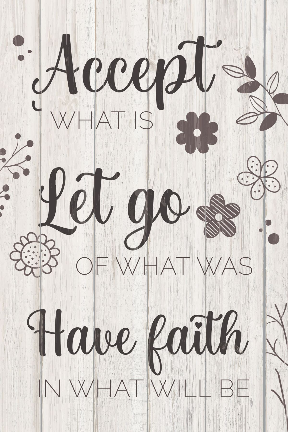 Accept Let Go Have Faith Gray Florals