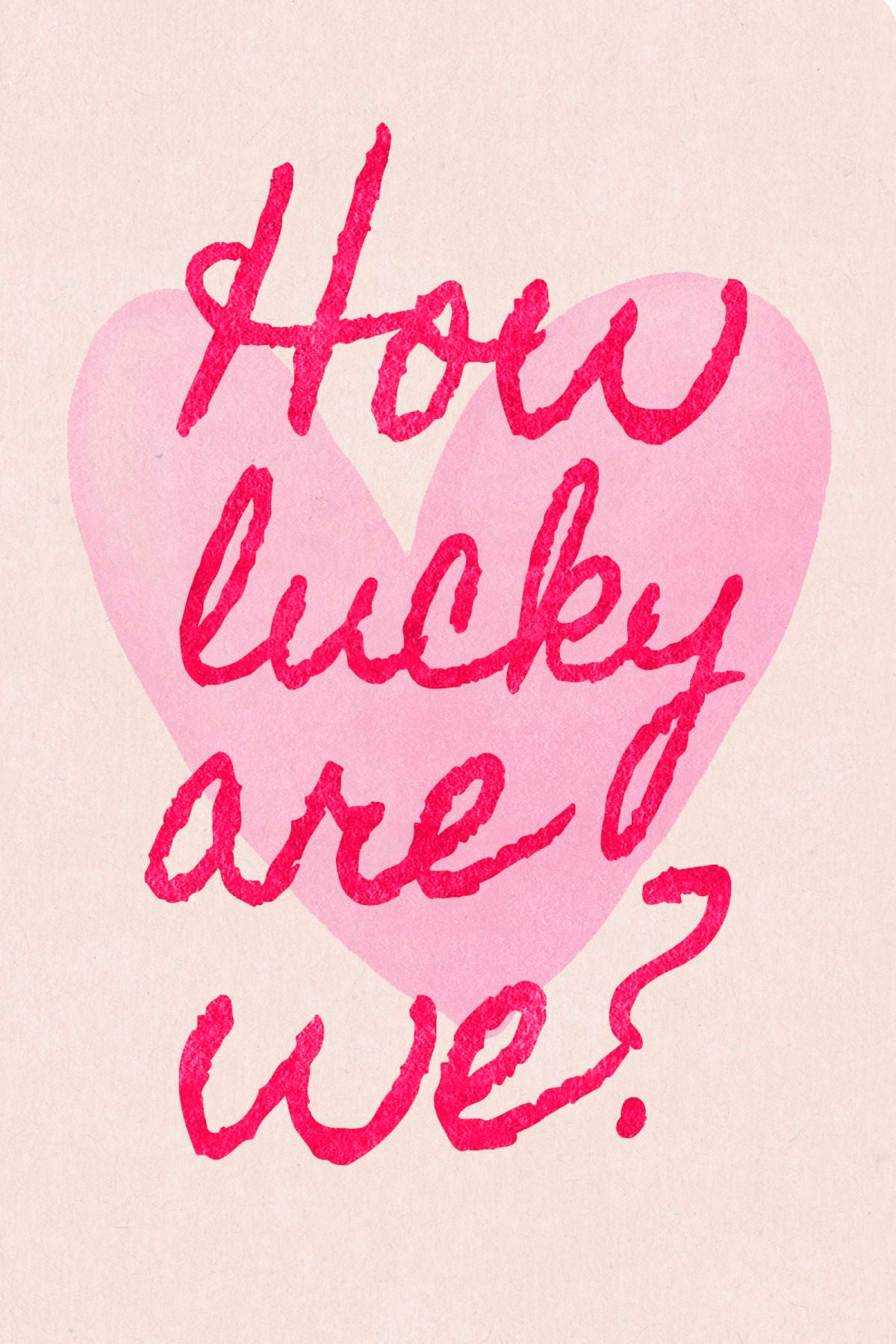 How Lucky Are We Quote