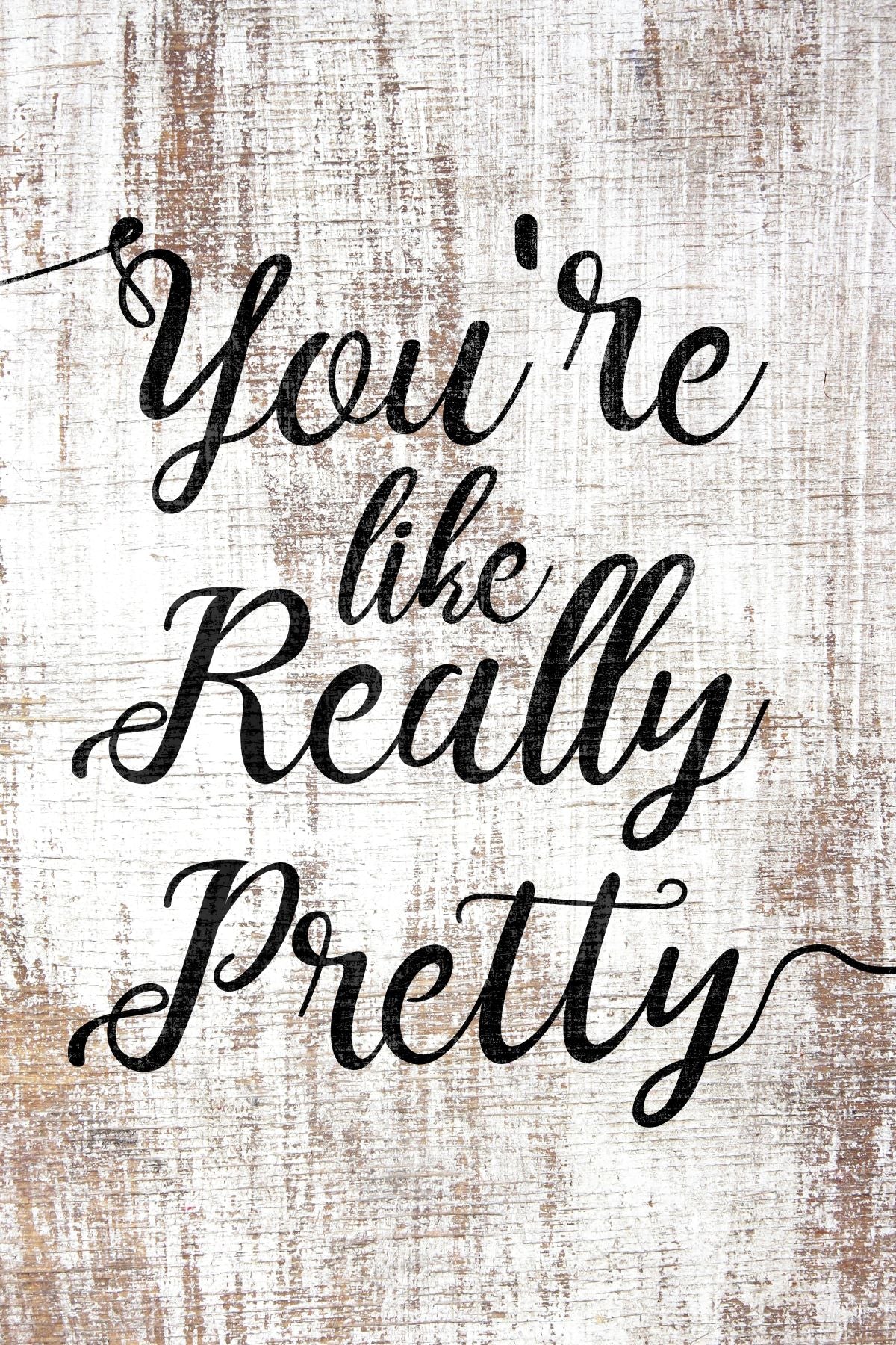 You're Really Pretty Typography