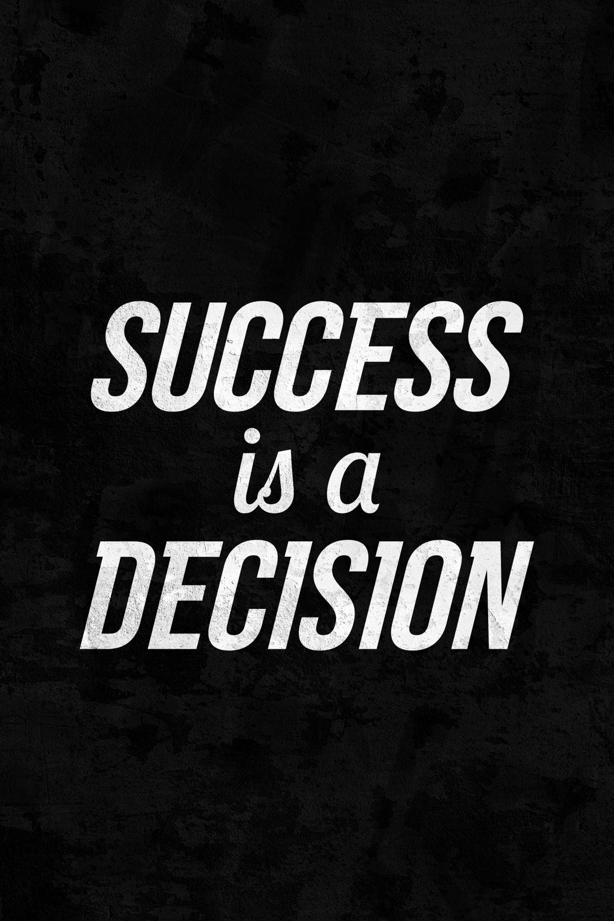 Success Is A Decision