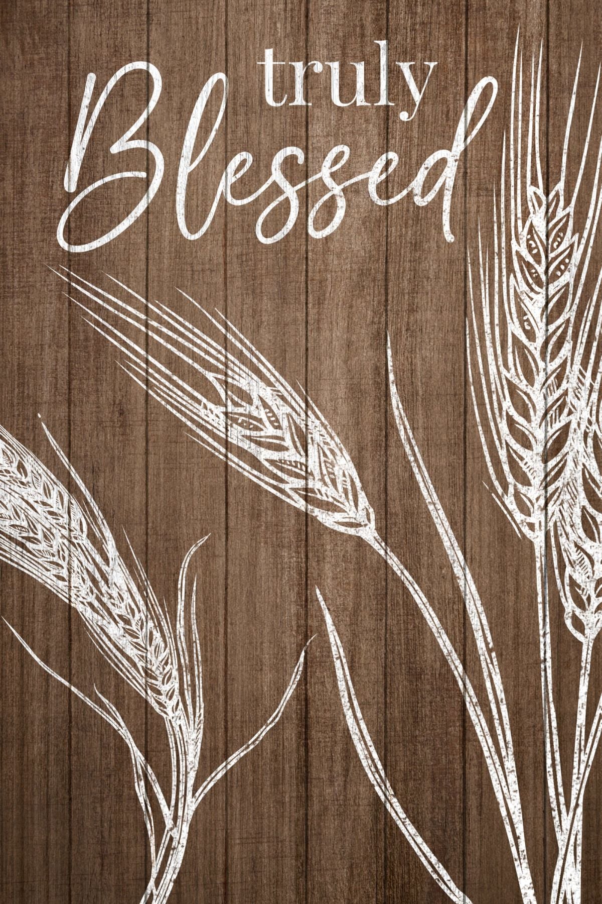 Truly Blessed Wood Style