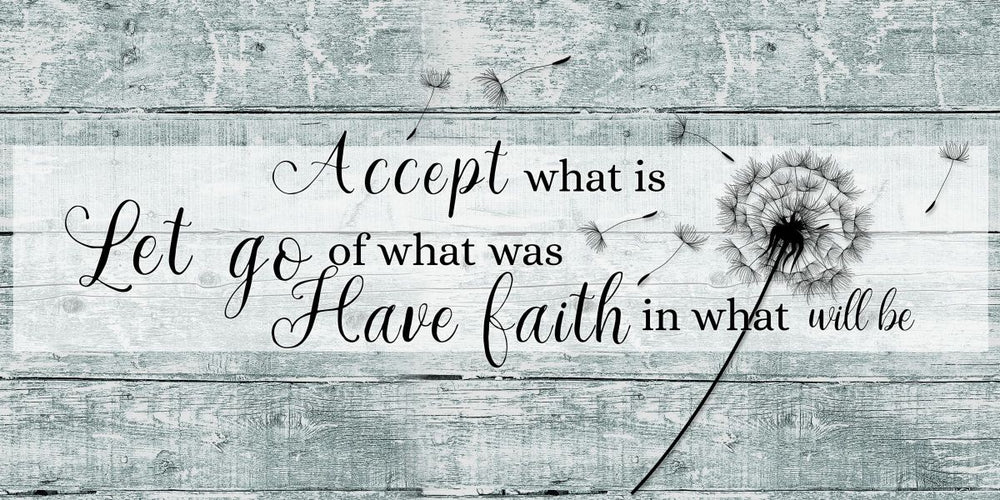 Accept Let Go Have Faith With Dandelion