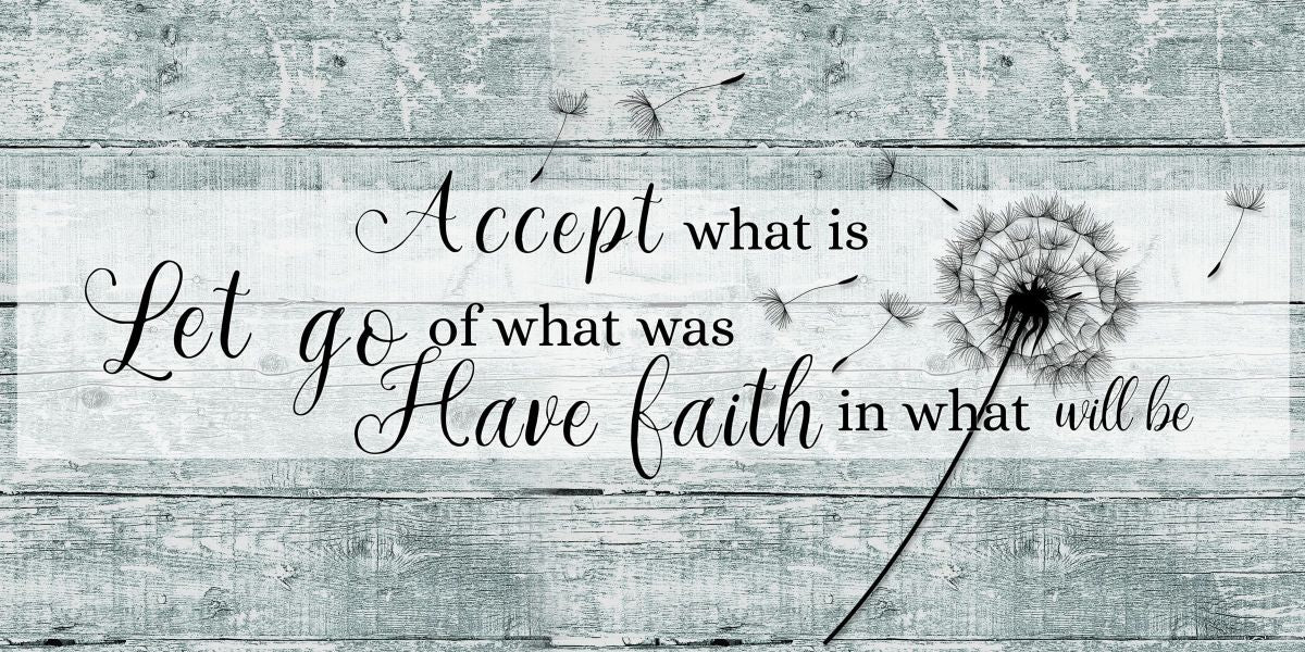 Accept Let Go Have Faith With Dandelion
