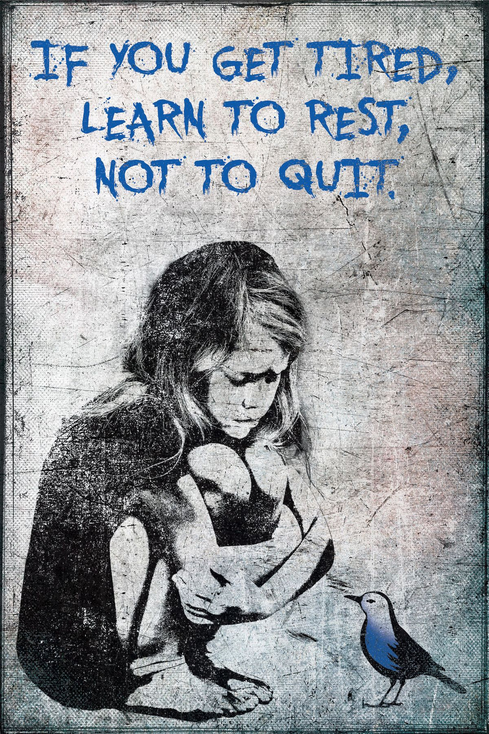 If You Get Tired Learn To Rest Not To Quit