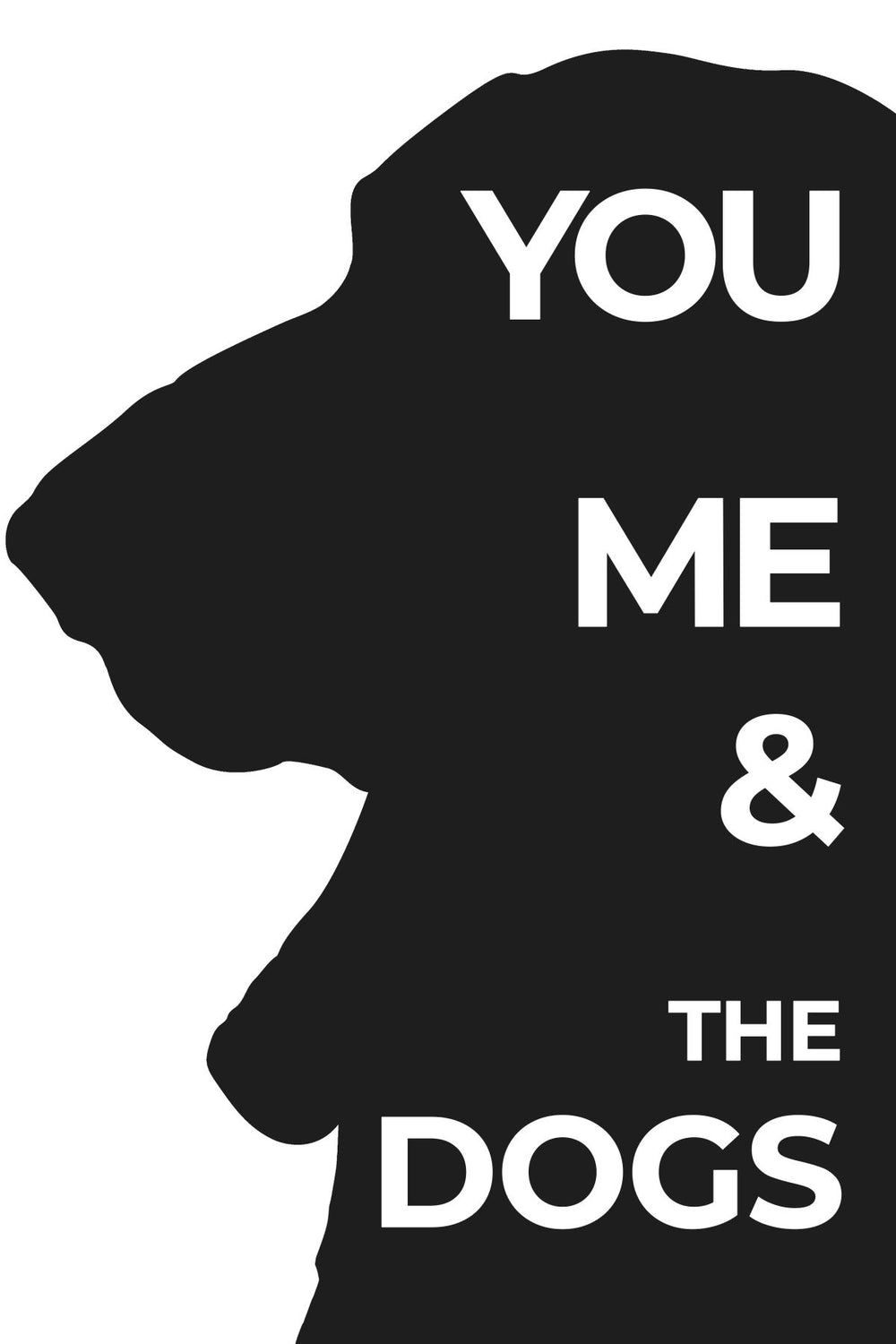You Me And The Dogs Typography