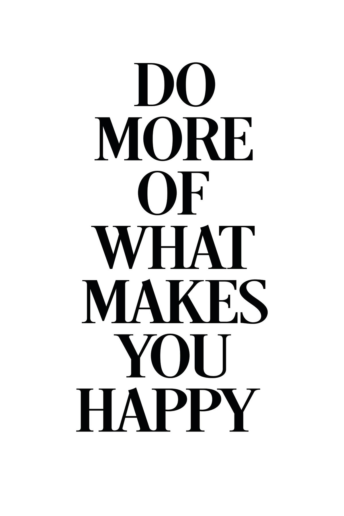 Do What Makes You Happy