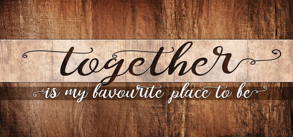 Together Is My Favorite Place Quote