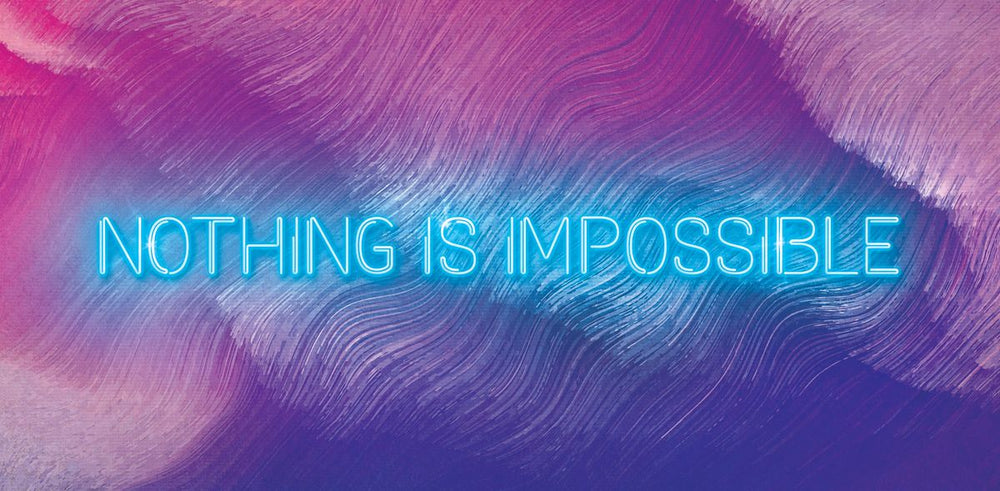 Nothing Is Impossible Neon