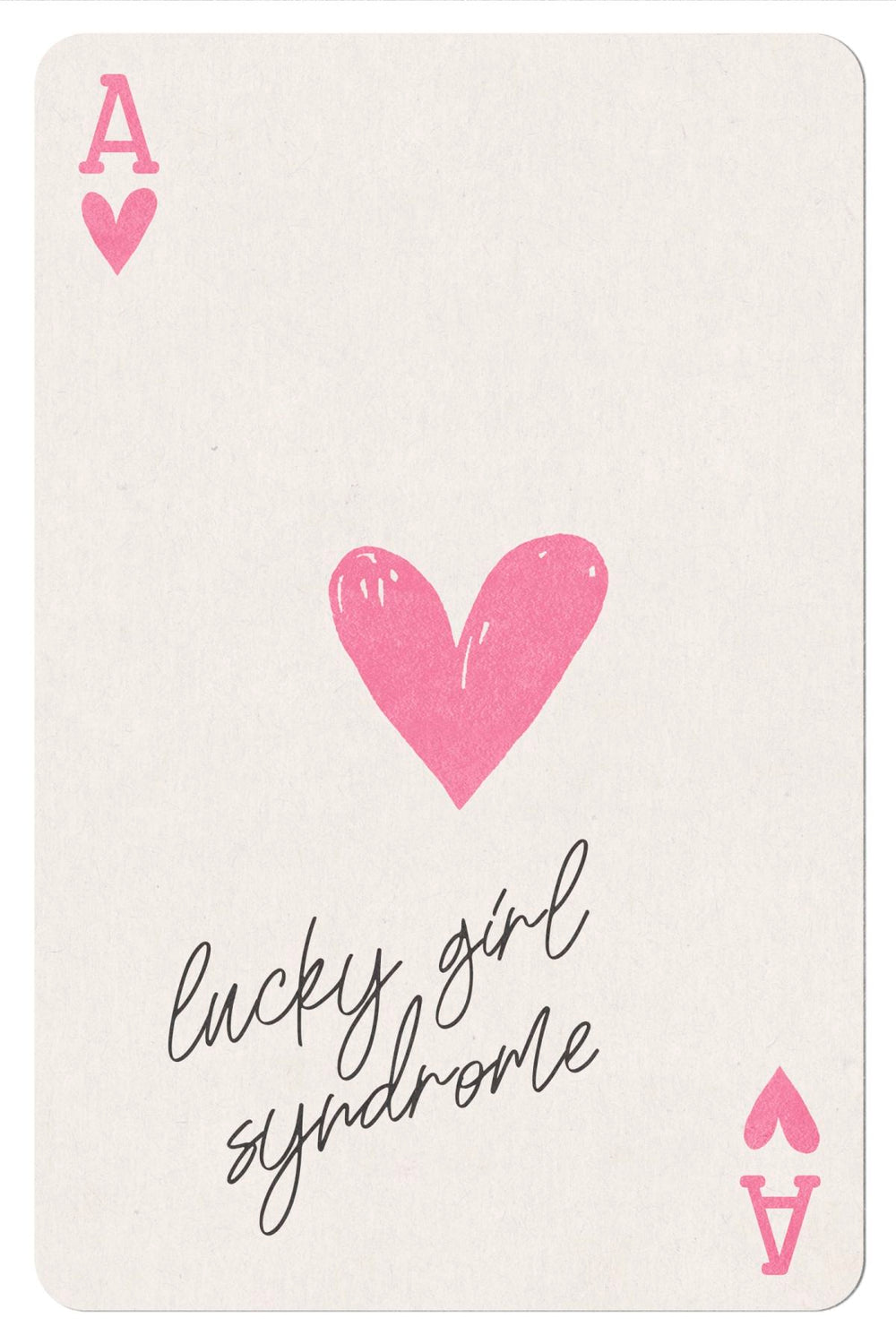 Ace Of Hearts - Lucky Girl Syndrome