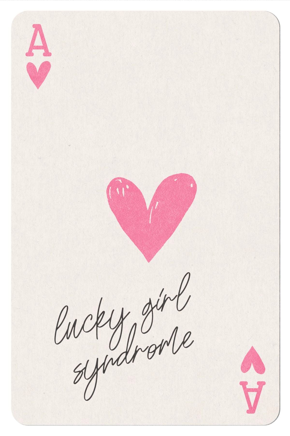 Ace Of Hearts - Lucky Girl Syndrome