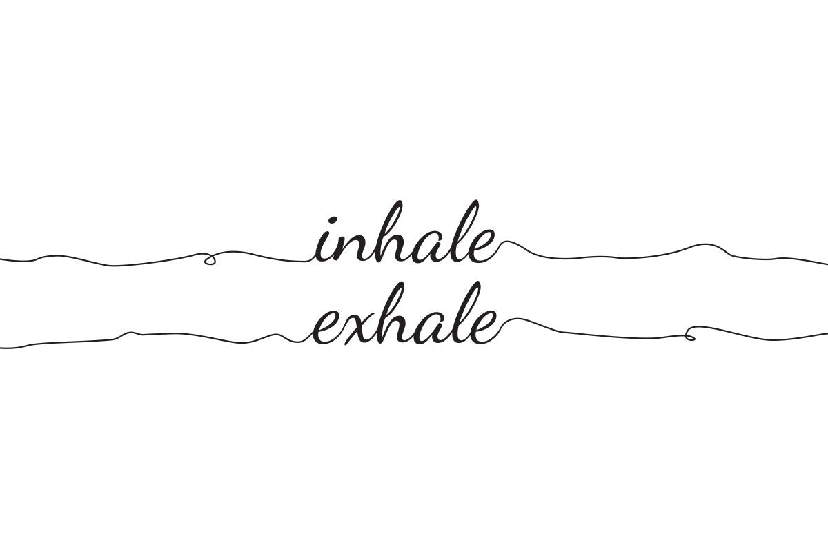 Inhale Exhale