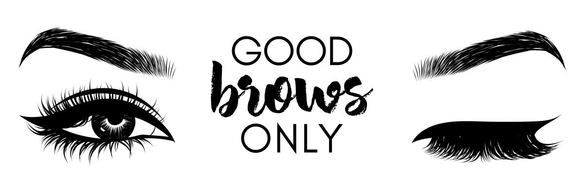 Good Brows Only Typography