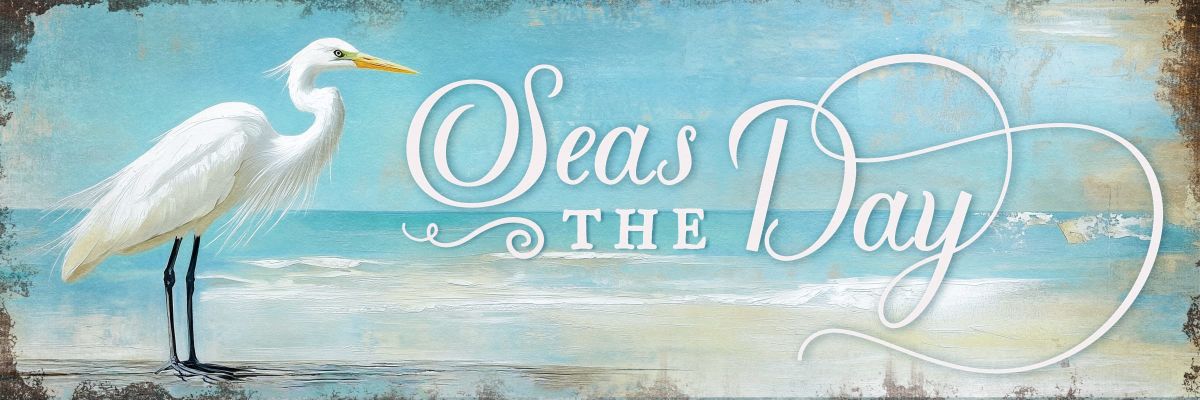 Seas The Day Typography Sign Wall Art