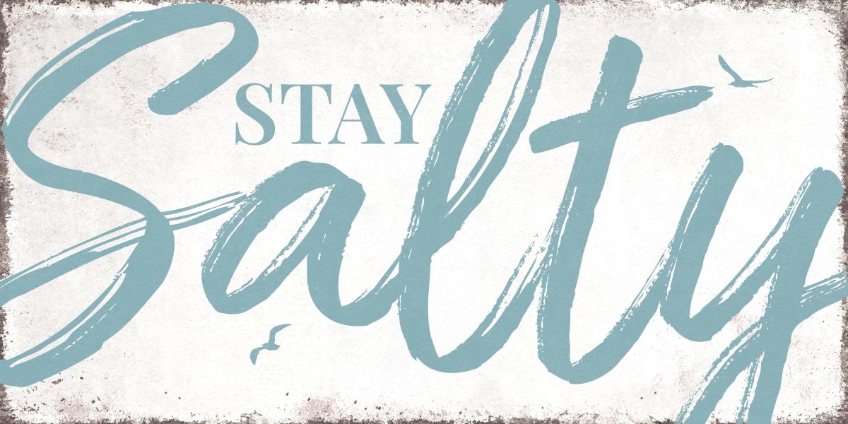 Stay Salty Typography Sign