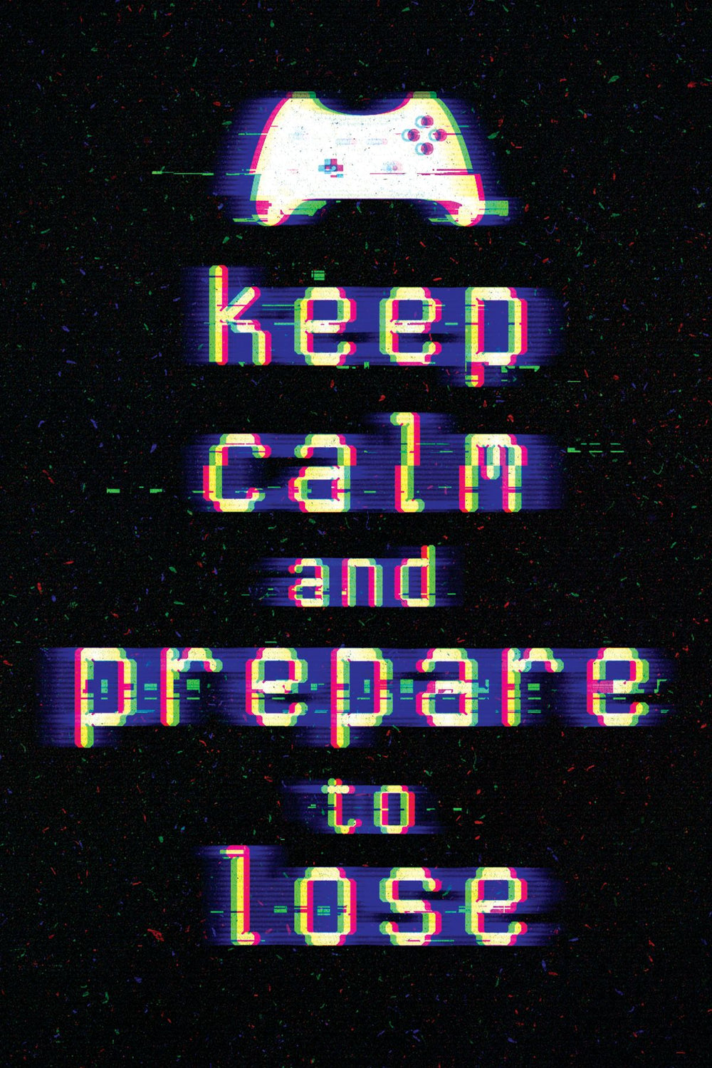 Prepare To Lose Gamer Quote