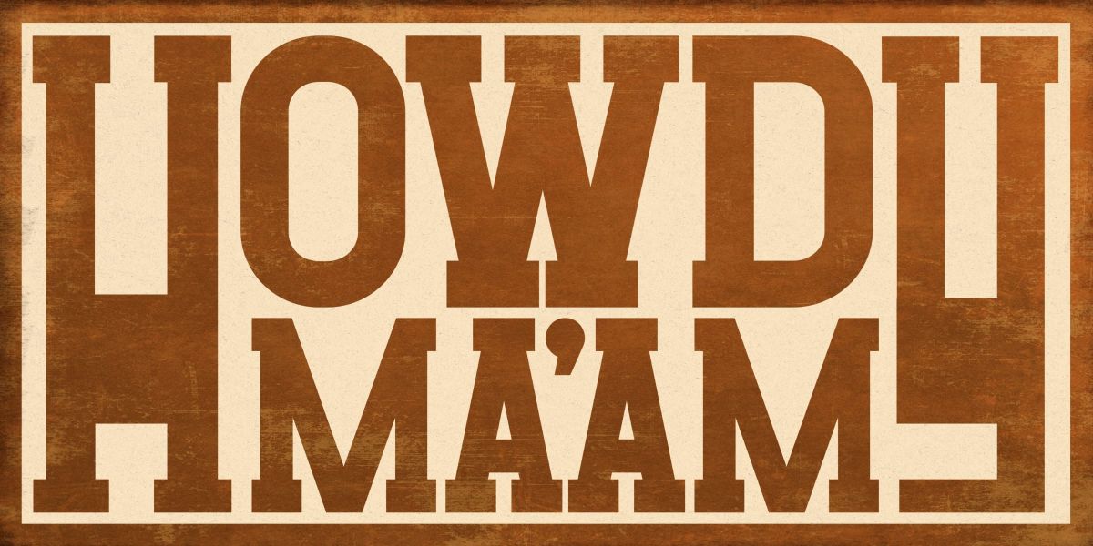 Howdy Ma'am Sign