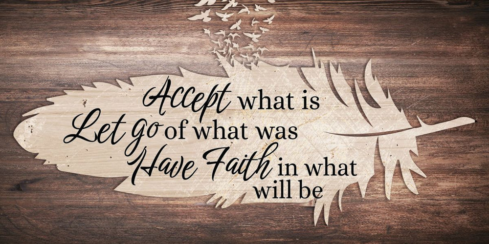 Accept Let Go Have Faith On Feather