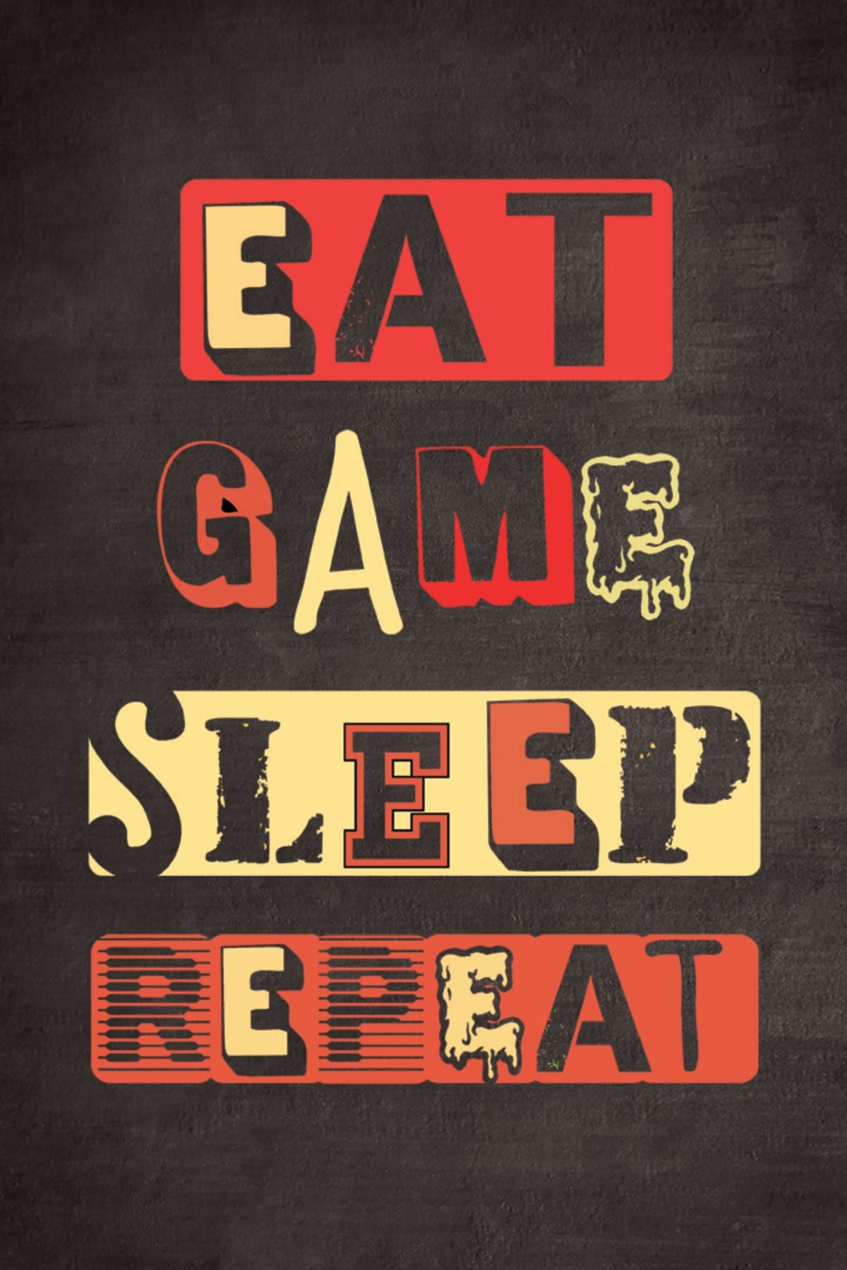 Eat Game Sleep Repeat