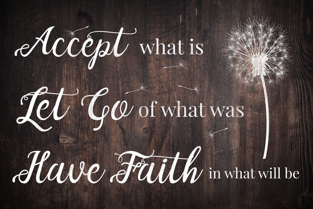 Accept Let Go Have Faith Dandelion Wood I