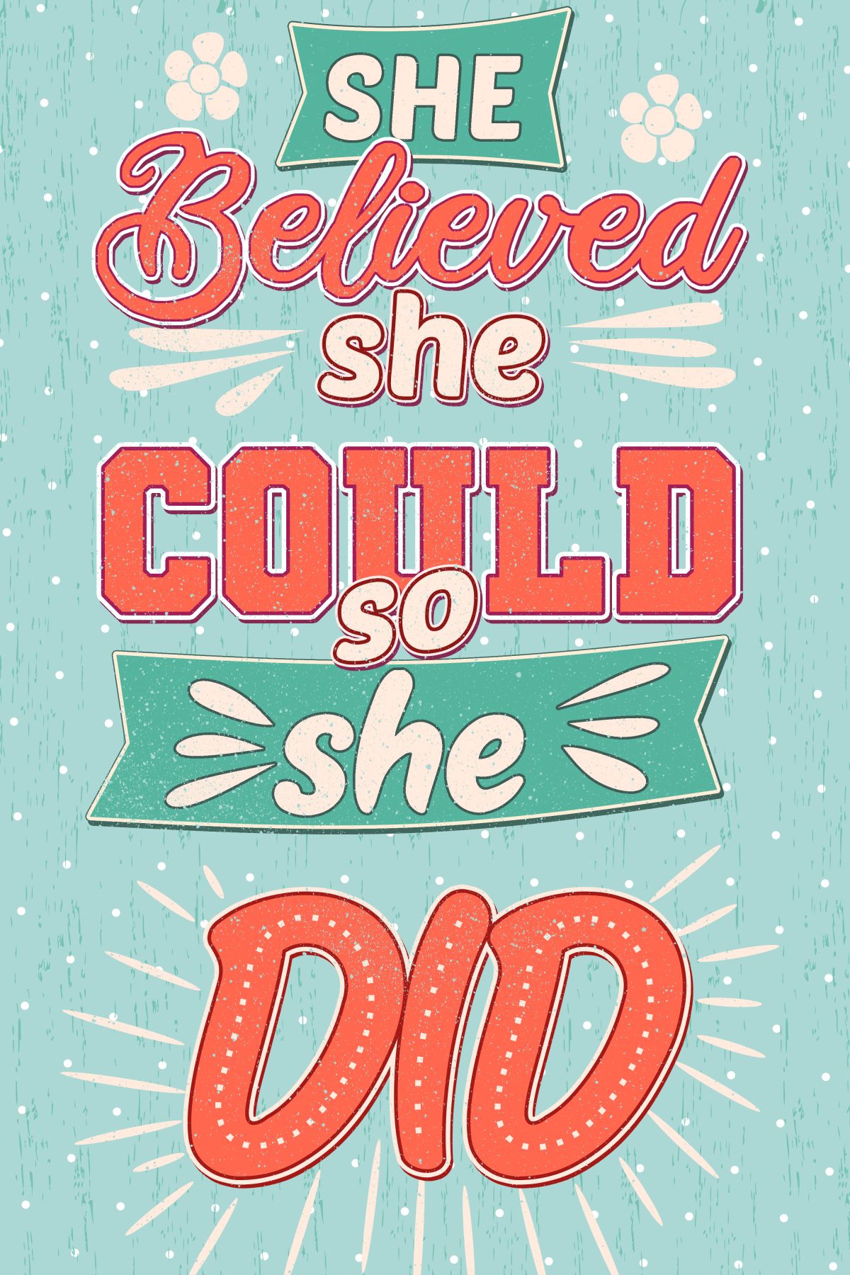 She Believed She Could Positive Typography
