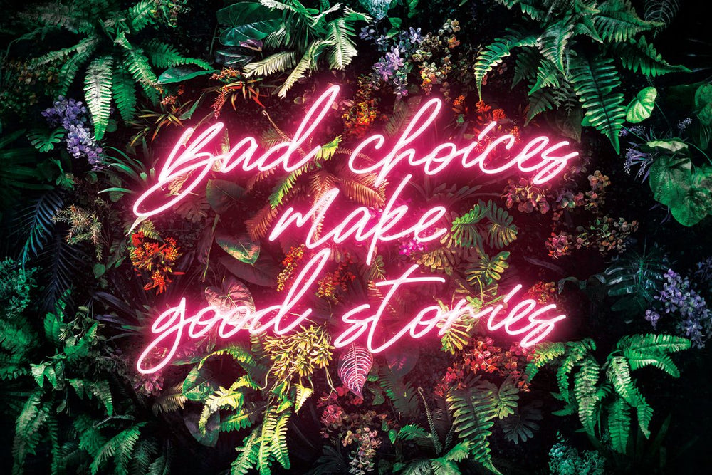 Bad Choices Good Stories Neon