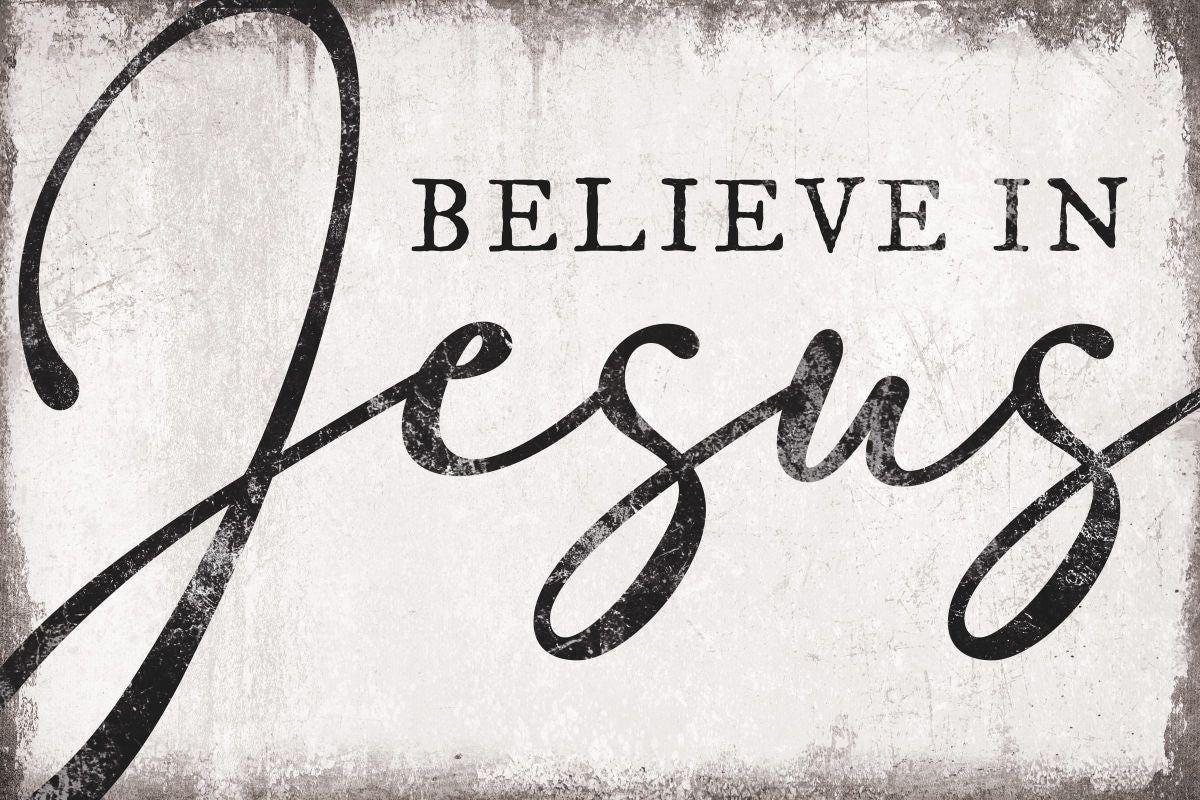 Believe In Jesus Farm Sign