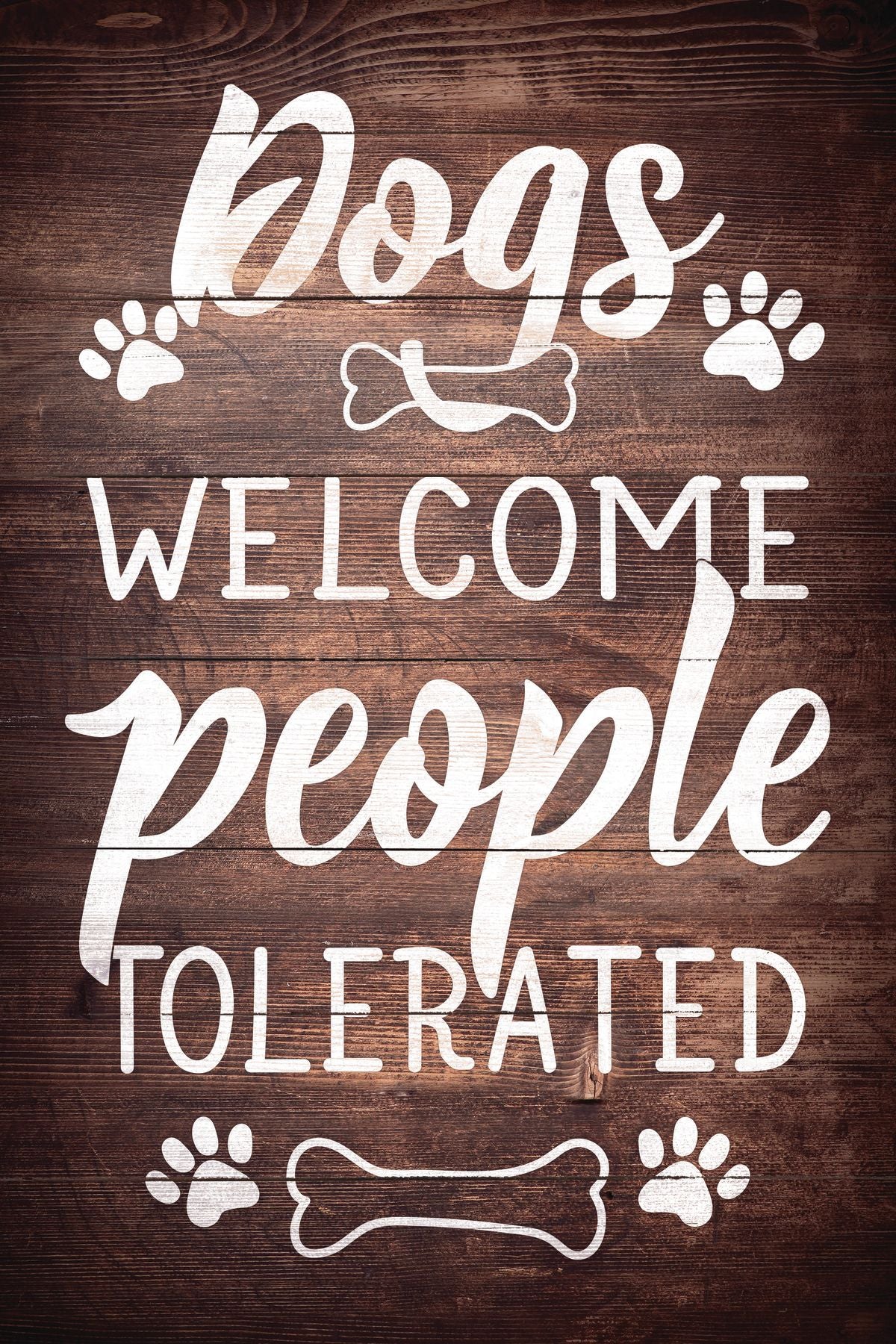 Dogs Welcome People Tolerated