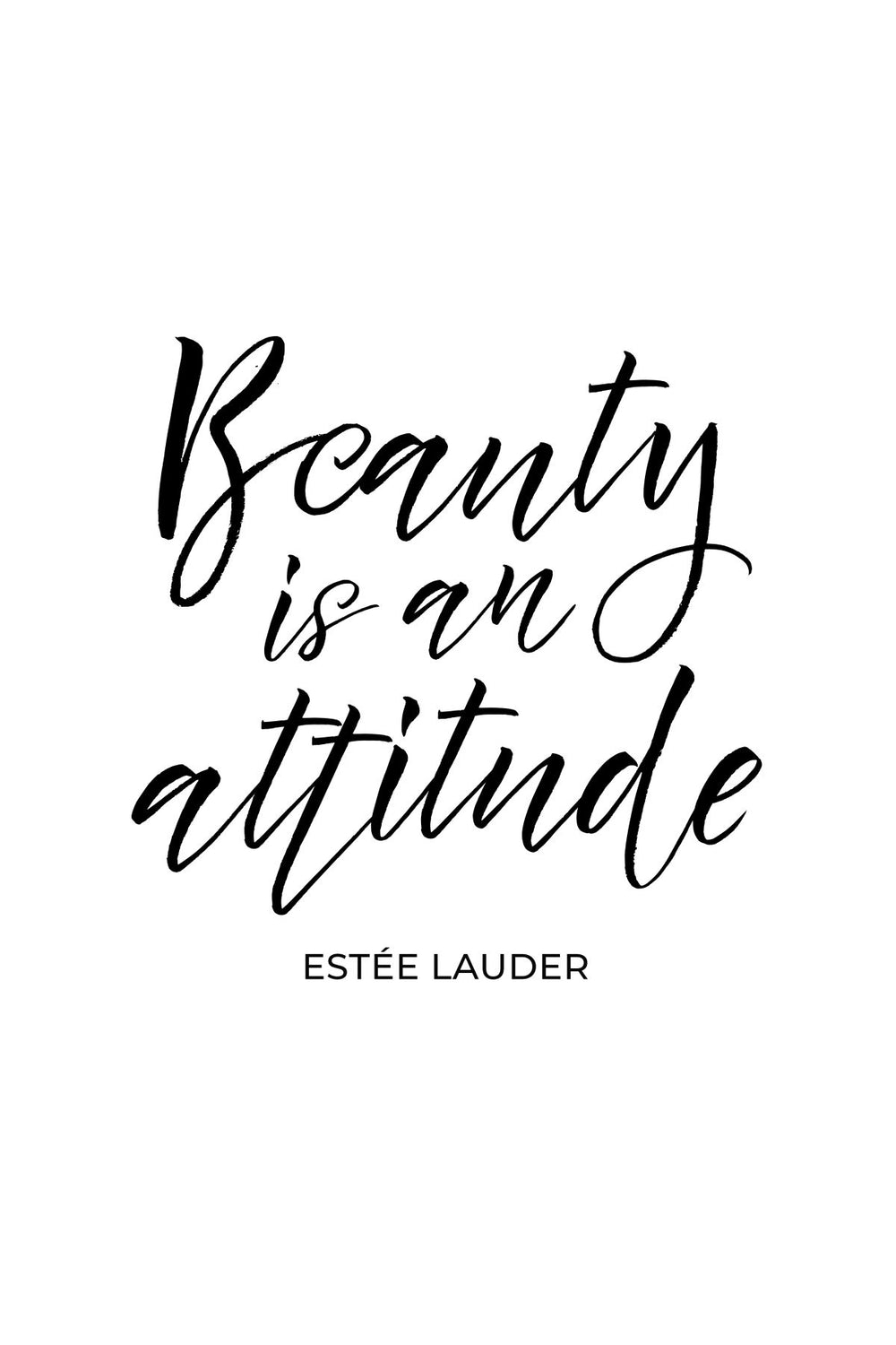 Beauty Is An Attitude