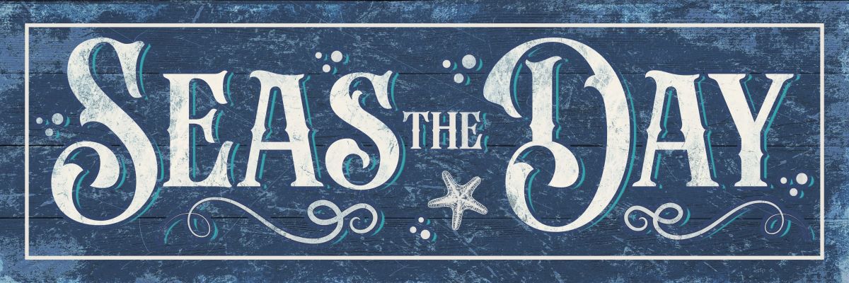 Seas The Day On Blue Sign